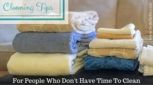 Cleaning Tips. For People Who Don't Have Time To Clean