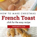 How to make Christmas French Toast."