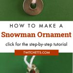 Snowman Ornament - Text Reads: "How to make a snowman ornament"