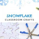 Three images of snowflake crafts. Text reads "Snowflake Classroom Crafts"