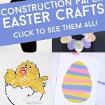 Images of Easter crafts made with construction paper. Text reads "Construction Paper Easter Crafts. Click to see them all!"