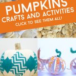 Images of pumpkin crafts. Text reads "Pumpkins. Crafts and Activities. Click to see them all"