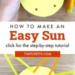 Sun Craft made with pipe cleansers, cardboard, and construction paper. Text Reads: "How to make an easy sun. Click for the step-by-step tutorial."