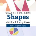 Crafts that teach about basic shapes. Text Reads: "Crafts for kids - Shapes"
