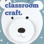 Polar Bear made with construction paper. Text Reads "January Classroom Craft"