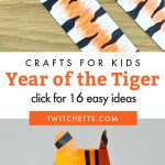 Images of tiger crafts. Text Reads "Year of the Tiger - Crafts for Kids. Click for 16 easy ideas"
