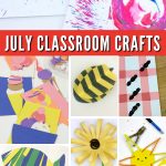 Ideas for fun July crafts for preschoolers. Text reads "July Classroom Crafts"