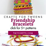 images of friendship bracelets. Text reads "crafts for tweens - friendship bracelets"