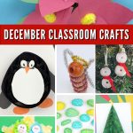 Images of December themed crafts for kids. Text reads "December classroom crafts"