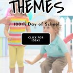 Preschool Kids. Text reads "Preschool Themes - 100th Day of School"